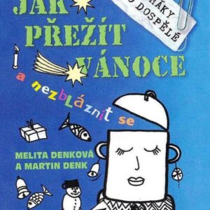 Jak přežít vánoce (Melita Denková) (česky)