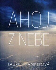 Ahoj z nebe (Laurie Frankelová) (česky)