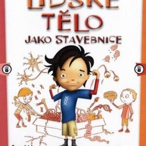 Lidské tělo jako stavebnice - Co takhle sestavit si člověka kousek po kousku? (Scott Forbes) (česky)