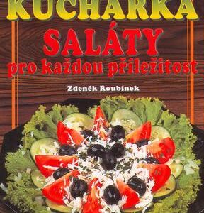 Kuchařka saláty pro každou příležitost (česky)