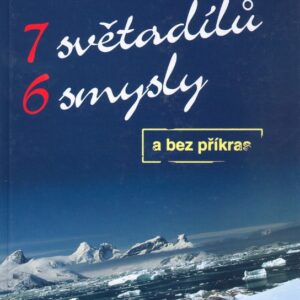 7 světadílů 6 smysly a bez příkras (Libor Mařík) (česky)