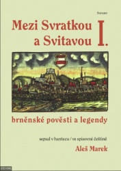 Mezi Svratkou a Svitavou 1 (Aleš Marek) (česky)