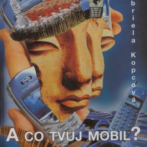 A co tvůj mobil? (Gabriela Kopcová) (česky)
