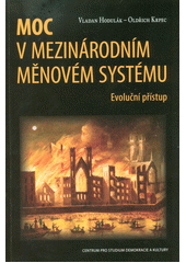 Moc v mezinárodním měnovém systému (Hodulák Vladan) (česky)