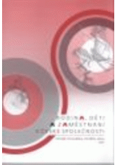 Rodina, děti a zaměstnání v české společnosti (Sirovátka, Tomáš - Hora, Ondřej )