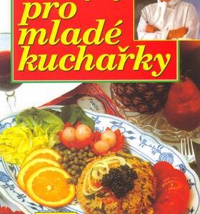 Recepty pro mladé kuchařky (J. Kodým) (česky)