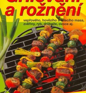 Grilování a rožnění (Libuše Vlachová) (česky)