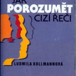 Jak porozumět cizí řeči (Ludmila Kollmannová) (česky)