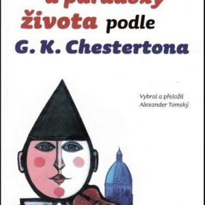 Úžas, radost a paradoxy života podle G. K. Chestertona (Alexander Tomský) (česky)