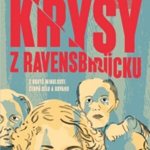 Krysy z Ravensbrücku - Z kruté minulosti čerpá sílu a odvahu (Anna Ellory) (česky)
