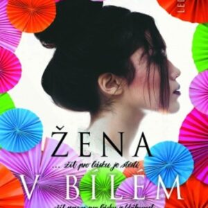 Žena v bílém kimonu - Žít a milovat je štěstí, žít jen pro lásku je bláhovost (Johns Ana) (česky)