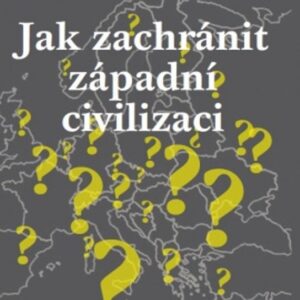 Jak zachránit západní civilizaci (Shapiro Ben) (česky)