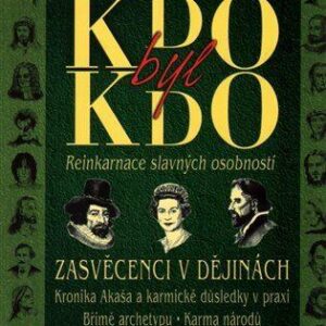 Kdo byl kdo - Reinkarnace slavných osobností (David Bengtson) (česky)