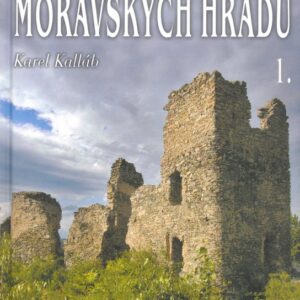 Historie a pověsti moravských hradů 1. (Karel Kalláb) (česky)