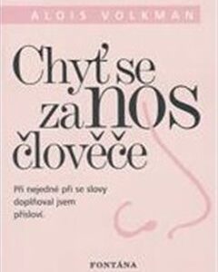 Chyť se za nos člověče (Alois Volkman) (česky)