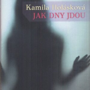 Jak dny jdou (Kamila Holásková) (česky)