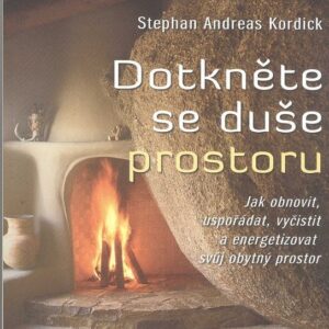 Dotkněte se duše prostoru (Stephan Andreas Kordick) (česky)
