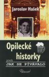 Opilecké historky, aneb, Jak se pívávalo (Jaroslav Hašek) (česky)