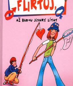 Flirtuj, až budou jiskry lítat (Kampwerthová, Karin) (česky)
