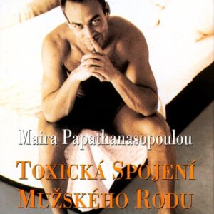 Toxická spojení mužského rodu (Maria Papathanasopoulou) (česky)