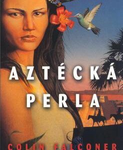 Aztécká perla (Colin Falconer) (česky)