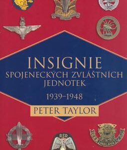 Insignie spojeneckých zvláštních jednotek 1939-1948 (Taylor, Peter) (česky)