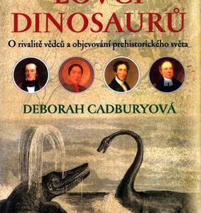 Lovci dinosaurů (Cadbury Deborah) (česky)