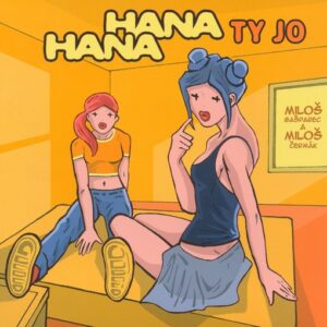 Hana a Hana - Ty jo (Miloš Gašparec) (česky)
