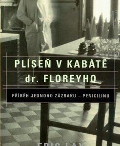 Plíseň v kabátě dr. Floreyho (Lax, Eric) (česky)