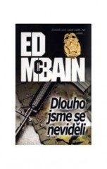 Dlouho jsme se neviděli - brož. (Ed McBain) (česky)