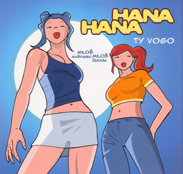 Hana a Hana - Ty vogo (Miloš Čermák) (česky)