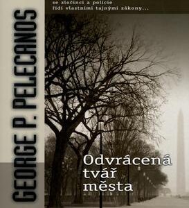 Odvrácená tvář města (George P. Pelecanos) (česky)