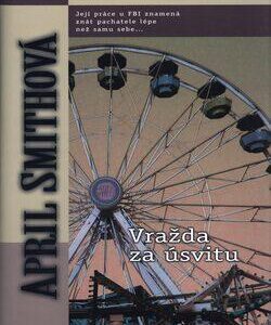 Vražda za úsvitu (Smithová, April) (česky)