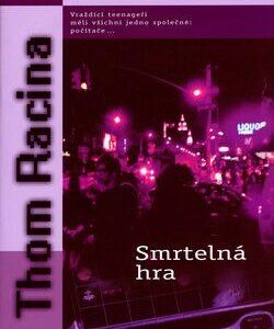 Smrtelná hra (Racina, Thom) (česky)