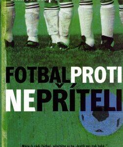 Fotbal proti nepříteli (Kuper, Simon) (česky)