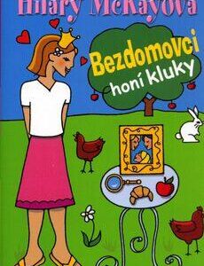 Bezdomovci honí kluky (McKayová, Hilary) (česky)