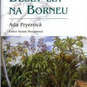 Deset let na Borneu (Ada Pryerová) (česky)