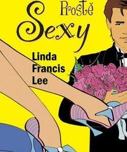 Prostě sexy (Lee, Linda Francis) (česky)