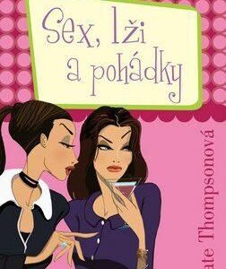 Sex, lži a pohádky (Kate Thompsonová) (česky)