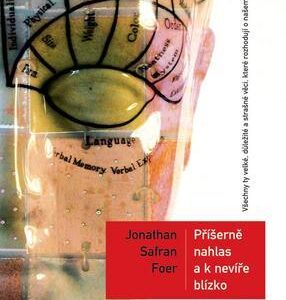 Příšerně nahlas a k nevíře blízko (Jonathan Safran Foer) (česky)