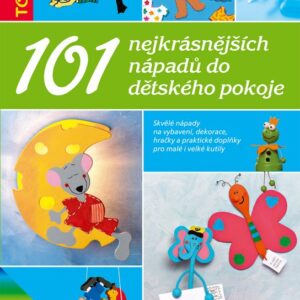 101 nejkrásnějších nápadů do dětského pokoje - TOPP (česky)