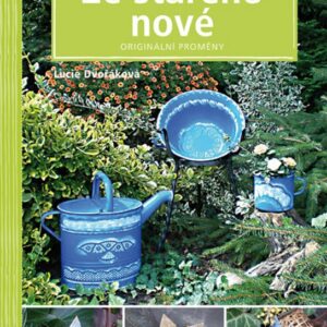 Ze starého nové - Originální proměny - TOPP (Lucie Dvořáková) (česky)