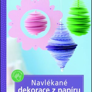 Navlékané dekorace z papíru - koule, řetězy a další dekorace -TOPP (Anja Ritterhoff) (česky)