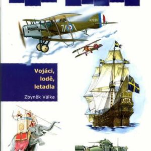 Pro kluky - Vojáci, lodě, letadla (Zbyněk Válka) (česky)