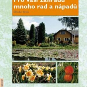 Pro vaši zahradu - Mnoho rad a nápadů (Miloslav Ryšán) (česky)