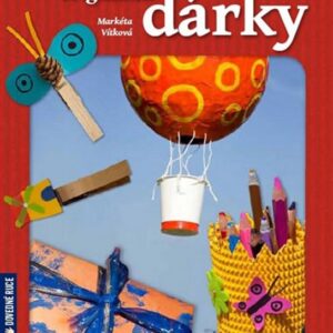 Tvoříme s dětmi originální dárky (Markéta Vítková) (česky)