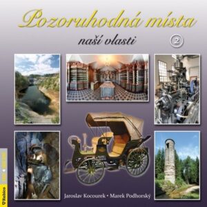 Pozoruhodná místa naší vlasti (Marek Podhorský) (česky)