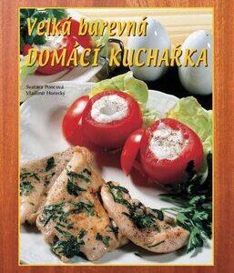 Velká barevná domácí kuchařka (Svatava Poncová) (česky)