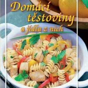 Domácí těstoviny a jídla z nich (Zdeňka Horecká) (česky)