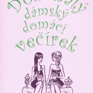 Dokonalý dámský domácí večírek (Jacqui Ripley) (česky)